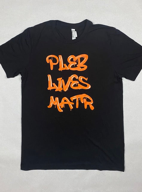 PLEB LIVES MATR T Shirt
