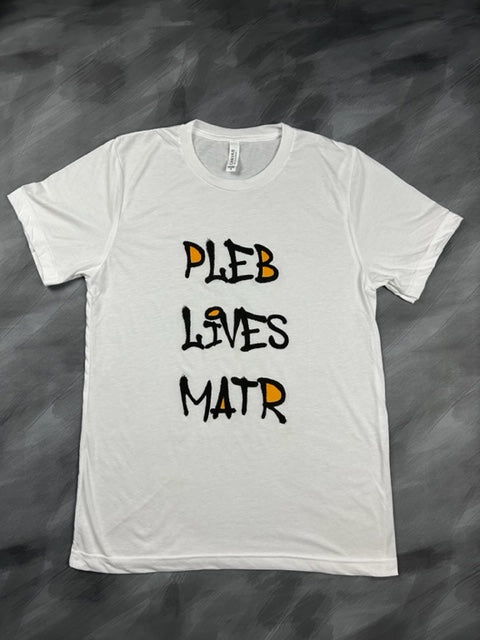PLEB LIVES MATR T-Shirt